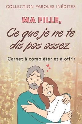 Ma fille, ce que je ne te dis pas assez 1