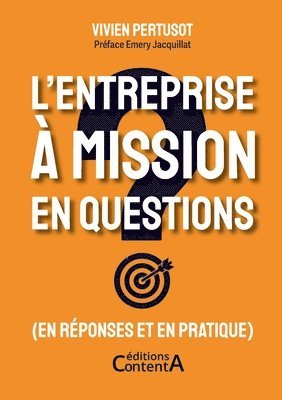 bokomslag L'entreprise à mission en questions: (en réponses et en pratique)
