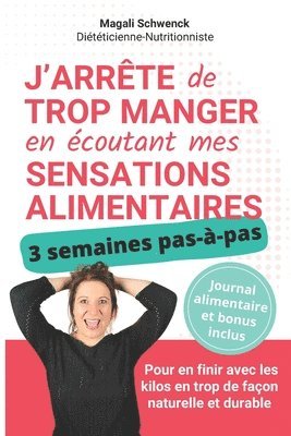 bokomslag J'arrête de trop manger en écoutant mes sensations alimentaires: 3 semaines pour en finir avec les kilos en trop de façon naturelle et durable