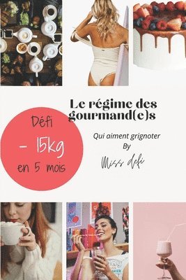 bokomslag Le rgime des gourmand(e)s qui aiment grignoter By Miss Dfi