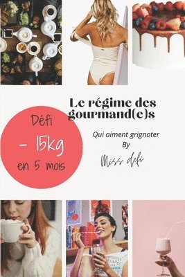 bokomslag régime des gourmand(e)s qui aiment grignoter By Miss Défi