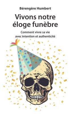 Bérengère Humbert - Vivons notre éloge funèbre, Häftad