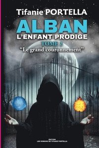 bokomslag Alban, l'enfant prodige Tome 2: Le grand couronnement