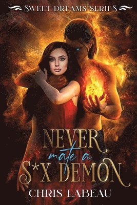 bokomslag Never Mate a S*x Demon: A paranormal romance