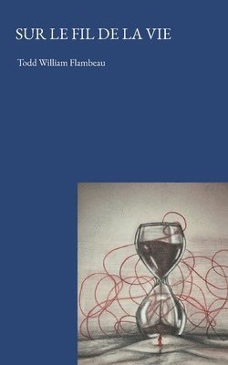 Todd William Flambeau, Maya Peters - Sur le fil de la vie, Häftad