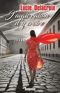 bokomslag J'avais raison d'y croire: Suspense et romance en prison