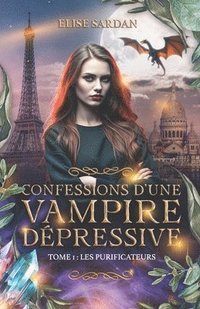 bokomslag Confessions d'une vampire dépressive (T.1: les Purificateurs): cosy urban fantasy