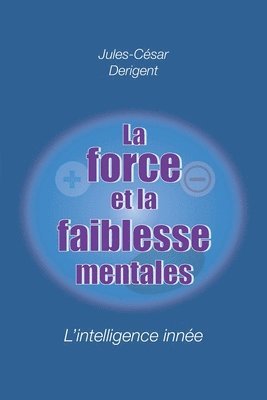 bokomslag La Force Et La Faiblesse Mentales