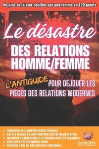 bokomslag Le Dsastre des Relations Homme/Femme