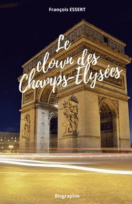 Francois Essert, Francois ESSERT - clown des Champs-Élysées, Häftad