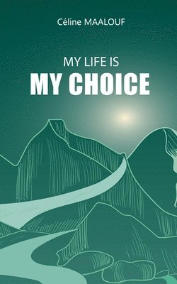 bokomslag My Life Is My Choice