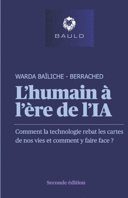 bokomslag L'humain à l'ère de l'IA - Edition 2: Comment la technologie rebat les cartes de nos vies et comment y faire face ?