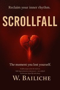 bokomslag Scrollfall: Reclaim your inner rhythm. The moment you lost yourself.