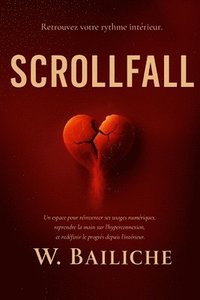 bokomslag Scrollfall: Retrouvez votre rythme intérieur, à l'ère de l'hyperconnexion et de l'hyperperformance