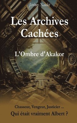 bokomslag Les Archives Cachées - L'Ombre d'Akakor