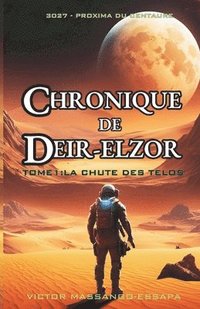 bokomslag Chronique de Deir-Elzor: Tome 1: La chute des Telos