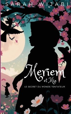 bokomslag Meriem et Mia - Le secret du Monde Tentateur