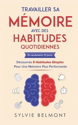 Travailler sa Mmoire avec des Habitudes Quotidiennes 1