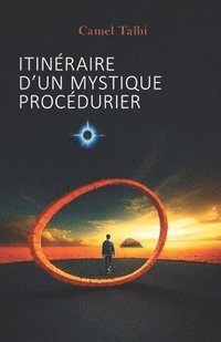bokomslag Itinéraire d'un mystique procédurier