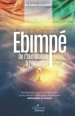 bokomslag EBIMPÉ de l'Humiliation à l'Élévation