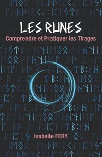 bokomslag Les Runes: Comprendre et Pratiquer les Tirages