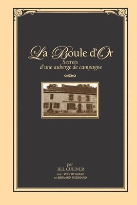 La Boule d'Or: Secrets d'une auberge de campagne