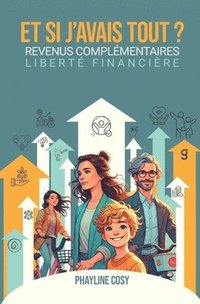 bokomslag Et si j'avais tout ?: Liberté financière grâce à la magie des plateformes collaboratives