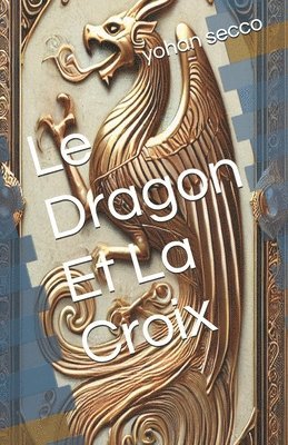 bokomslag Dragon Et La Croix