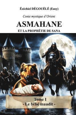 Ézéchiel Dégouélé, Ézéchiel DÉGOUÉLÉ - Asmahane et la prophétie de Sana, Häftad