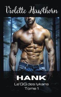 bokomslag Hank: Le QG des lykans - Tome 1