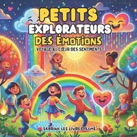 bokomslag Petits explorateurs des émotions: Voyage au coeur des sentiments