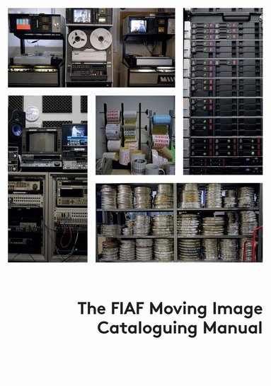 Linda Tadic - FIAF Moving Image Cataloguing Manual, Häftad