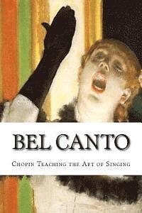 bokomslag Bel Canto: Chopin Teaching the Art of Singing