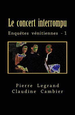 Claudine Cambier, Pierre Legrand - Le concert interrompu, Häftad