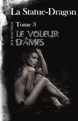 La Statue-Dragon - Le Voleur d'Ames