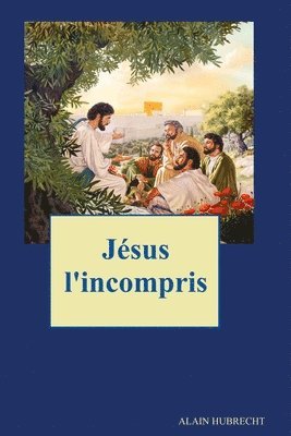 Jésus l'incompris