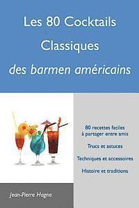 bokomslag Les 80 cocktails classiques des barmen américains