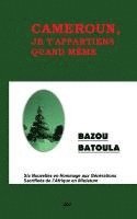 bokomslag Cameroun, Je T' Appartiens Quand Même: Six Nouvelles en Hommage aux Sacrifices de l'Afrique en Miniature