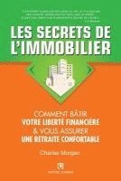 Les Secrets de l'Immobilier: Comment Bâtir Votre Liberté financière et Vous Assurer Une Retraite Confortable 1