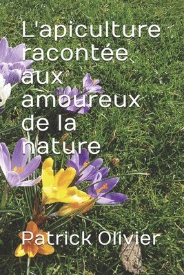 bokomslag L'apiculture racontée aux amoureux de la nature