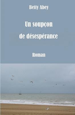 bokomslag Un Soupçon de Désespérance