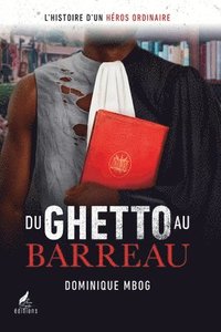 bokomslag Du Ghetto au Barreau: L'histoire d'un héros ordinaire