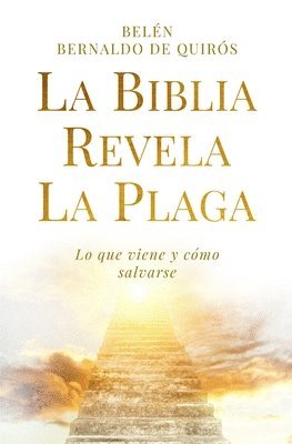 bokomslag La Biblia revela la plaga: lo que viene y cómo salvarse