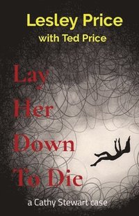 bokomslag Lay Her Down To Die