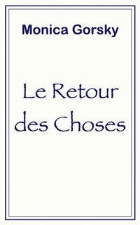 bokomslag Le retour des choses