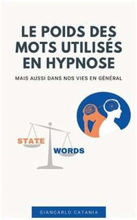 bokomslag Le poids des mots en Hypnose: Mais aussi dans la vie en générale
