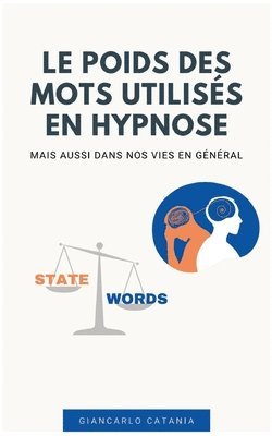 bokomslag Le poids des mots en Hypnose: Mais aussi dans la vie en générale