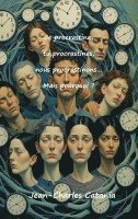 bokomslag je procrastine, tu procrastines, nous procastinons... Mais pourquoi ?