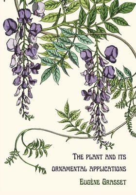 Eugène Grasset - plant and its ornamental applications, Häftad