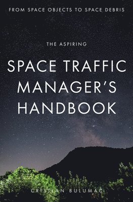 Cristian Bulumac - aspiring Space Traffic Manager's Handbook, Häftad